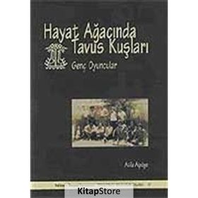 HAYAT AĞACINDA TAVUS KUŞLARI GENÇ OYUNCULAR - ATILA ALPÖGE