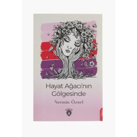 Hayat Ağacı`nın Gölgesinde - Nermin Özsel