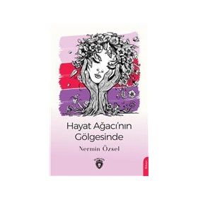 Hayat Ağacı`nın Gölgesinde - Nermin Özsel