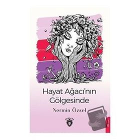 Hayat Ağacı`nın Gölgesinde - Nermin Özsel