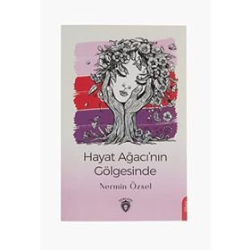 Hayat Ağacı`nın Gölgesinde - Nermin Özsel