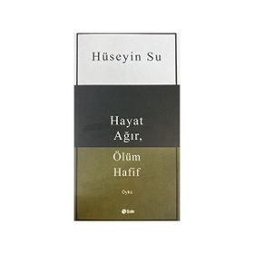 Hayat Ağır Ölüm Hafif Şule Yayınları