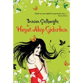 HAYAT AKIP GIDERKEN - BENIAN ÇULHAOĞLU