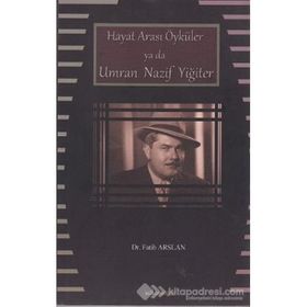 Hayat Arası Öyküler ya da Umran Nazif Yiğiter - Fatih Arslan