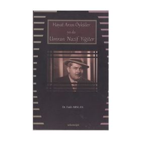 Hayat Arası Öyküler ya da Umran Nazif Yiğiter - Fatih Arslan