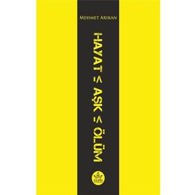 Hayat - Aşk - Ölüm - Elpis Yayınları