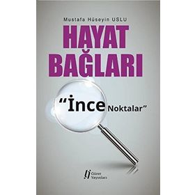 Hayat Bağları - İnce Noktalar - Mustafa Hüseyin Uslu