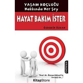 HAYAT BAKIM İSTER YAŞAM KOÇLUĞU HAKKINDA HER ŞEY - ÖZDEMİR ÖZKAN