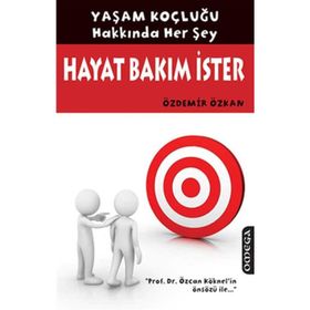 HAYAT BAKIM İSTER YAŞAM KOÇLUĞU HAKKINDA HER ŞEY - ÖZDEMİR ÖZKAN