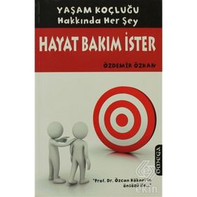 HAYAT BAKIM İSTER YAŞAM KOÇLUĞU HAKKINDA HER ŞEY - ÖZDEMİR ÖZKAN