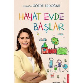 Hayat, Başarı ve Eğitim Evde Başlar - Ayşen Oy - Yakamoz Yayınları