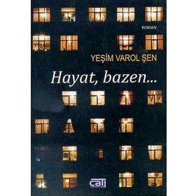 HAYAT, BAZEN... - YEŞIM VAROL ŞEN