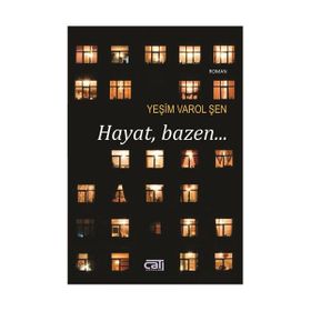 HAYAT, BAZEN... - YEŞIM VAROL ŞEN