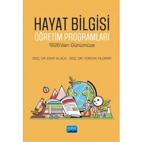 Hayat Bilgisi Öğretim Programları 1926 dan Günümüze Nobel Akademik Yayıncılık