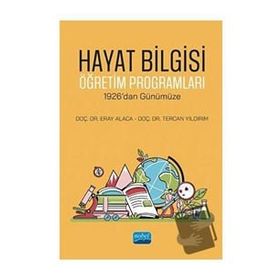 Hayat Bilgisi Öğretim Programları 1926 dan Günümüze Nobel Akademik Yayıncılık