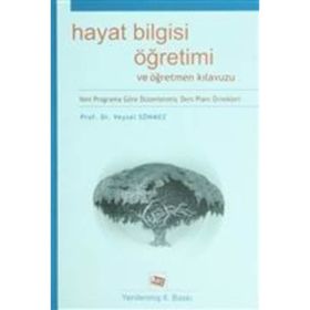 Hayat Bilgisi Öğretimi ve Öğretmen Kılavuzu - Veysel Sönmez