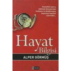 HAYAT BILGISI SIYASETTEN SPORA, EDEBIYAT DÜNYASINDAN MEDYAYA VE AKADEMYAYA, YAŞANMIŞ HAYATLAR ÜZERİ - ALPER GÖRMÜŞ