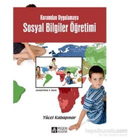 Hayat Bilgisi ve Sosyal Bilgiler Öğretimi Kuramdan Uygulamaya - Yücel Kabapınar