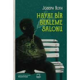 Hayat Bir Bekleme Salonu - Joseph Roth