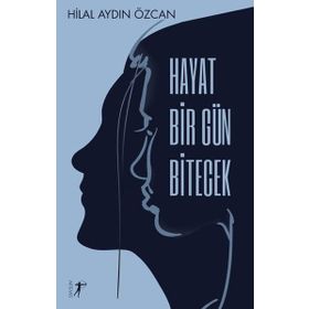 Hayat Bir Gün Bitecek - Hilal Aydın Özcan