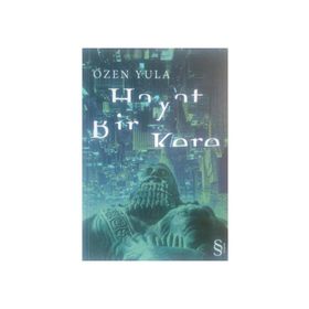HAYAT BIR KERE - ÖZEN YULA