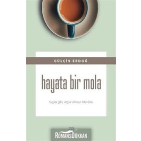 Hayat Bir Mola - Gülçin Erdoğ