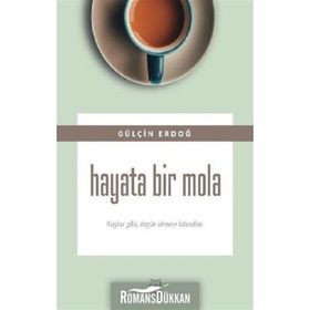 Hayat Bir Mola - Gülçin Erdoğ