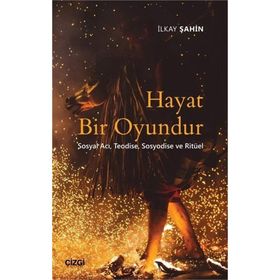Hayat Bir Oyundur - İlkay Şahin