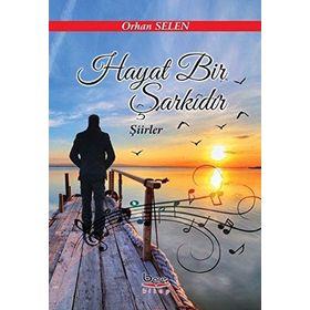 Hayat Bir Şarkıdır - Orhan Selen