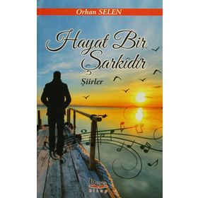 Hayat Bir Şarkıdır - Orhan Selen
