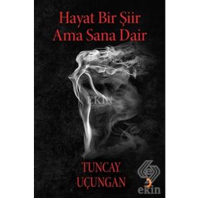 Hayat Bir Şiir Ama Sana Dair - Tuncay Uçungan