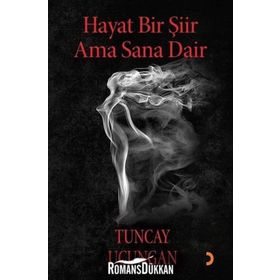 Hayat Bir Şiir Ama Sana Dair - Tuncay Uçungan