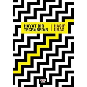 HAYAT BIR TECRÜBEDİR - HASIP URAS