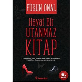 HAYAT BIR UTANMAZ KITAP - FÜSUN ÖNAL