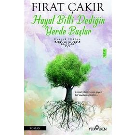 Hayat Bitti Dediğin Yerde Başlar - Fırat Çakır