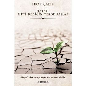 Hayat Bitti Dediğin Yerde Başlar - Fırat Çakır