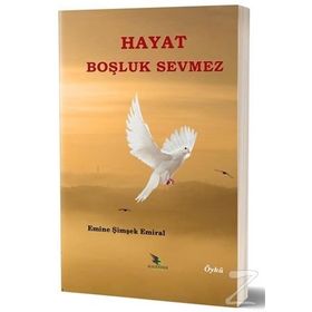 Hayat Boşluk Sevmez - Emine Şimşek Emiral