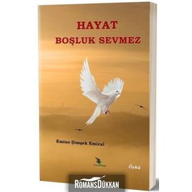 Hayat Boşluk Sevmez - Emine Şimşek Emiral