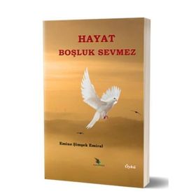 Hayat Boşluk Sevmez - Emine Şimşek Emiral