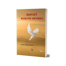 Hayat Boşluk Sevmez - Emine Şimşek Emiral