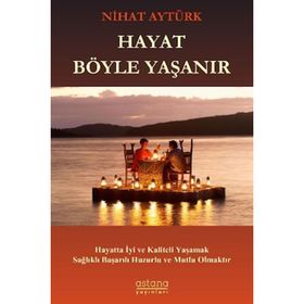 Hayat Böyle Yaşanır Nihat Aytürk Astana Yayınları