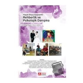 Hayat Boyu Kapsamlı Rehberlik ve Psikolojik Danışma - Pegem Yayınları