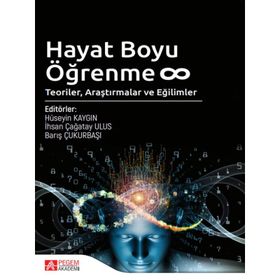 Hayat Boyu Öğrenme Teoriler Araştırmalar ve Eğilimler - Pegem Akademi Yayıncılık