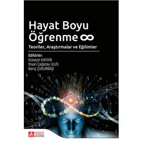 Hayat Boyu Öğrenme Teoriler Araştırmalar ve Eğilimler - Pegem Akademi Yayıncılık