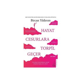 Hayat Cesurlara Torpil Geçer - Özel Baskı - Bircan Yıldırım