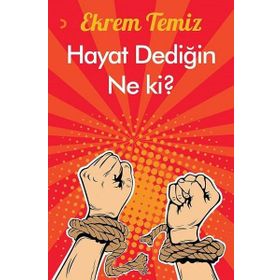 Hayat Dediğin Ne ki? - Ekrem Temiz