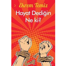 Hayat Dediğin Ne ki? - Ekrem Temiz