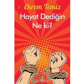 Hayat Dediğin Ne ki? - Ekrem Temiz