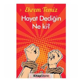 Hayat Dediğin Ne ki? - Ekrem Temiz