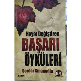 HAYAT DEĞİŞTİREN BAŞARI ÖYKÜLERİ - SERDAR SİNANOĞLU